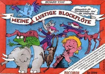 Meine lustige Blockflöte (deutsche Griffweise) Band 1 - Flötenschule für Vorschulkinder und den Schu