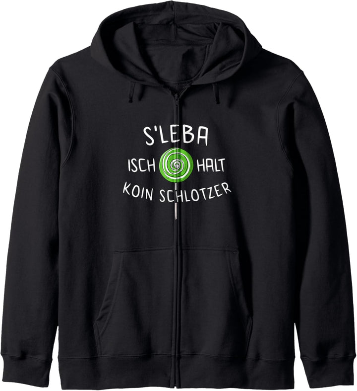 S'Leba Isch Halt Koin Schlotzer Schwäbisch Schwoba Schwaben Kapuzenjacke