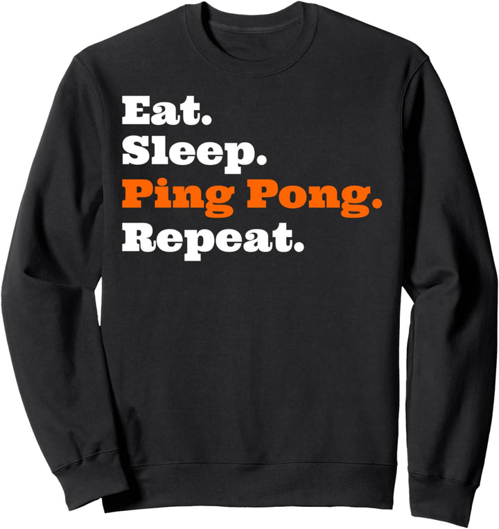 Tischtennis Essen Schlafen Tischtennis-Wiederholung Sweatshirt