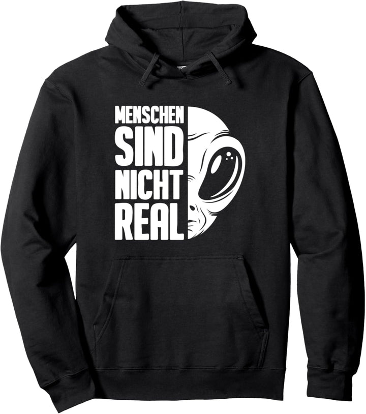 Alien UFO Ausserirdischer Geschenk - Menschen Sind Nicht Real Pullover Hoodie