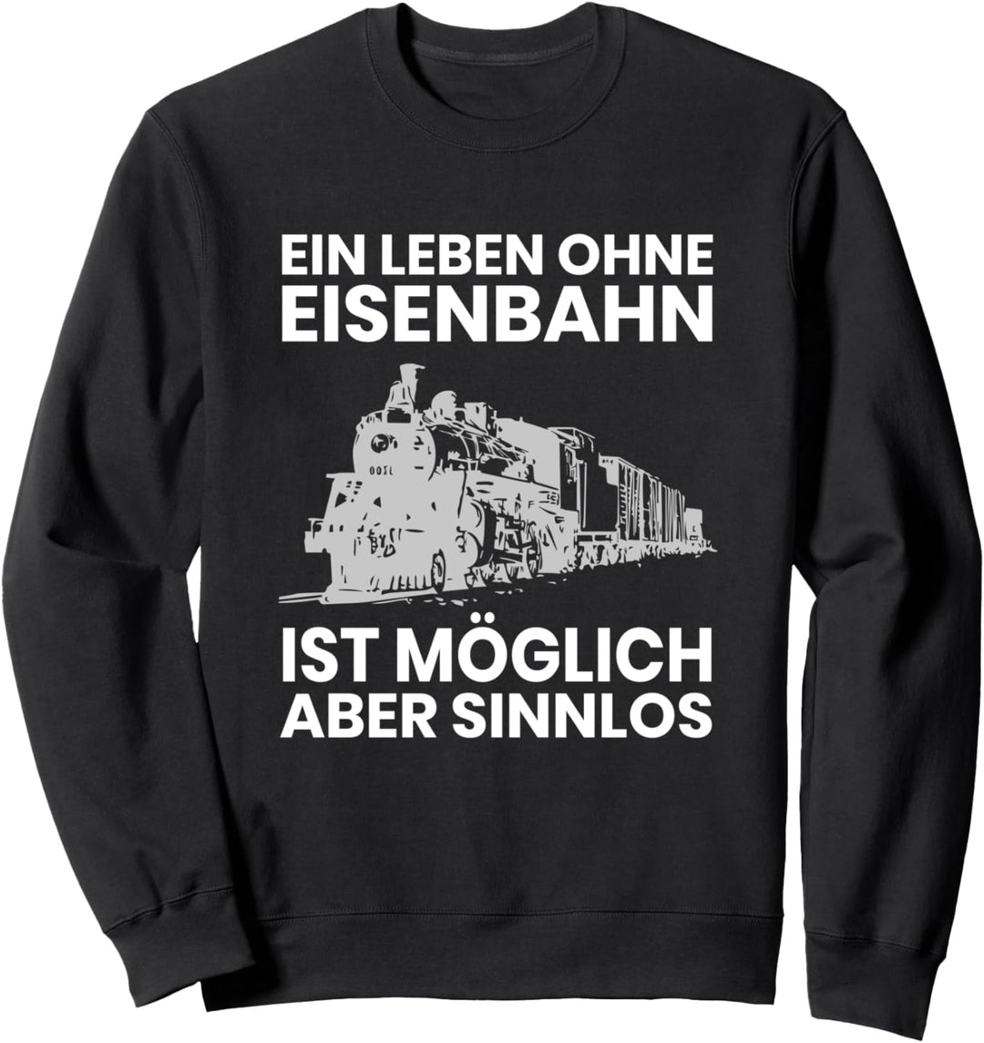Eisenbahn Zug T-shirt Spruch I Dampflok Lokomotive Geschenk Sweatshirt