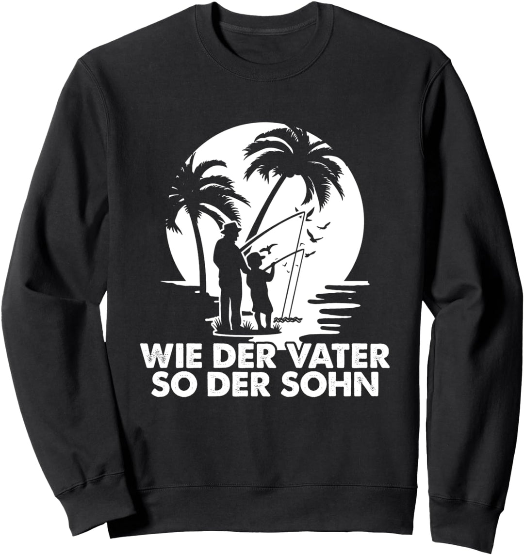 Wie der Vater so der Sohn Angler Vater und Sohn Fischer Sweatshirt