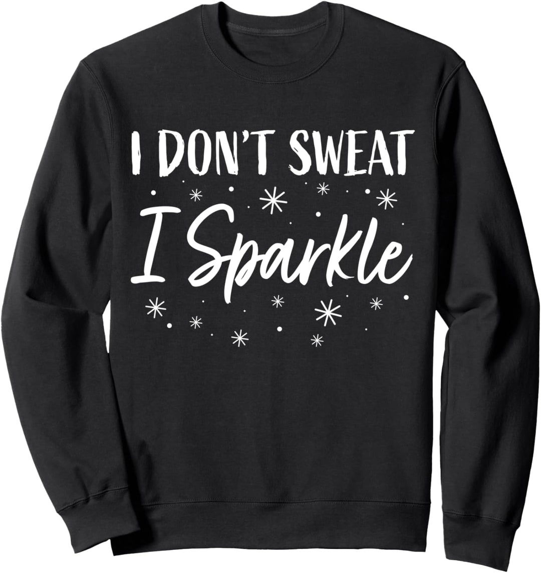 Lustiger Workout Fitness Spruch I Nicht Schwitzen – Glitzern Sweatshirt
