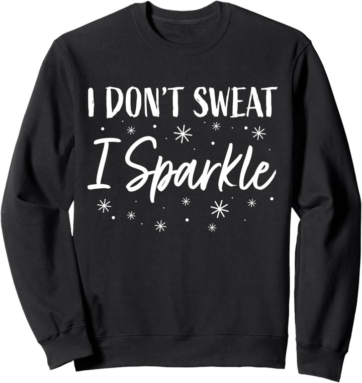 Lustiger Workout Fitness Spruch I Nicht Schwitzen – Glitzern Sweatshirt
