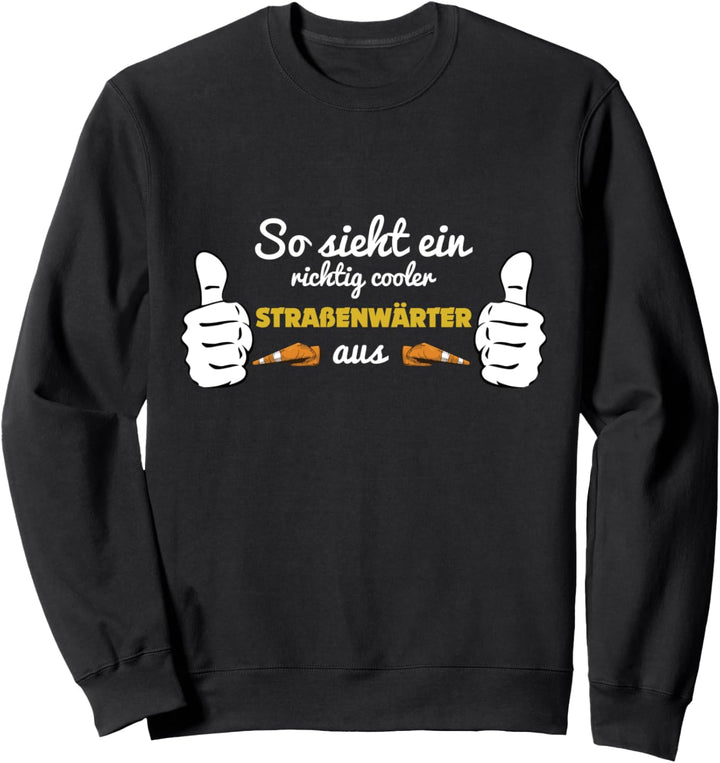 So sieht ein richtig cooler Strassenwärter aus Sweatshirt