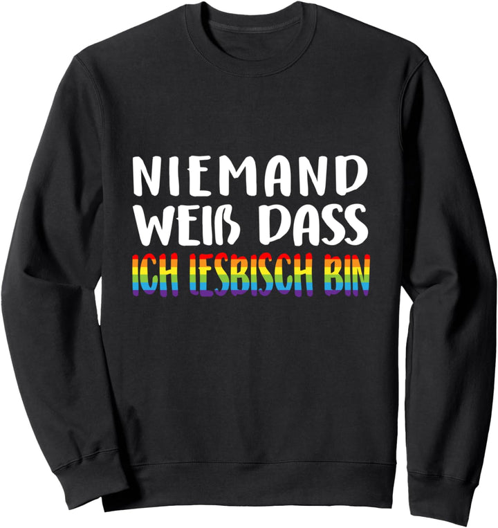 Niemand Weiss Dass Ich Lesbisch Bin Lgbt-Q Stolz Schwul Sweatshirt