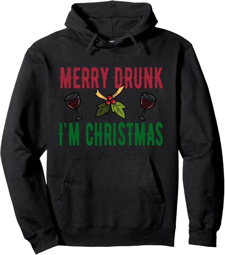 Merry Drunk I'm Christmas Ugly Weihnachten Wein Wine Lover Pullover Hoodie