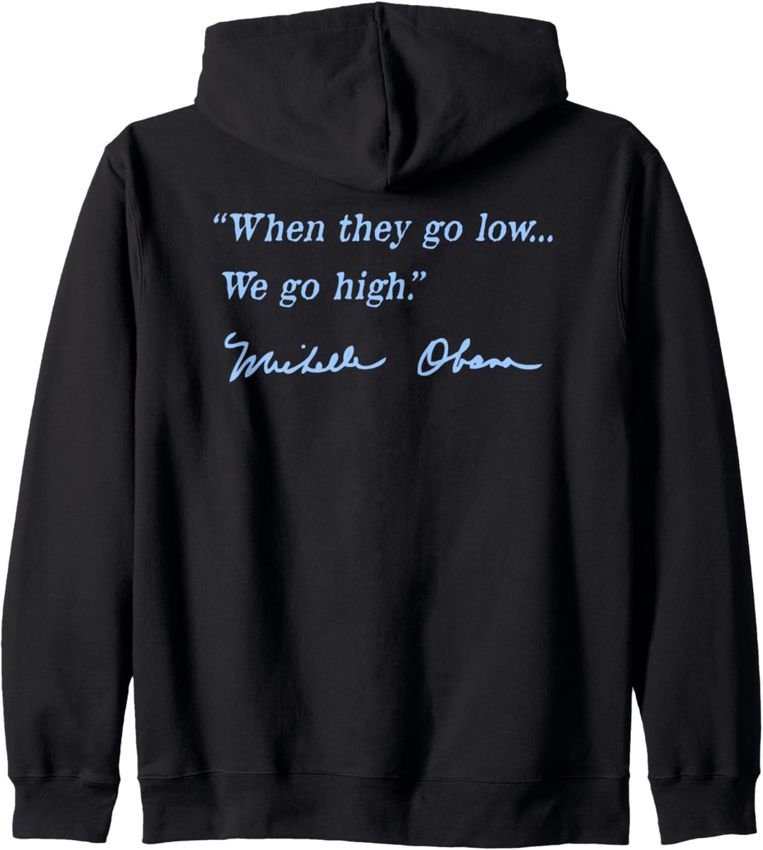 When they go low we go high - Michelle Obama (blau) Kapuzenjacke