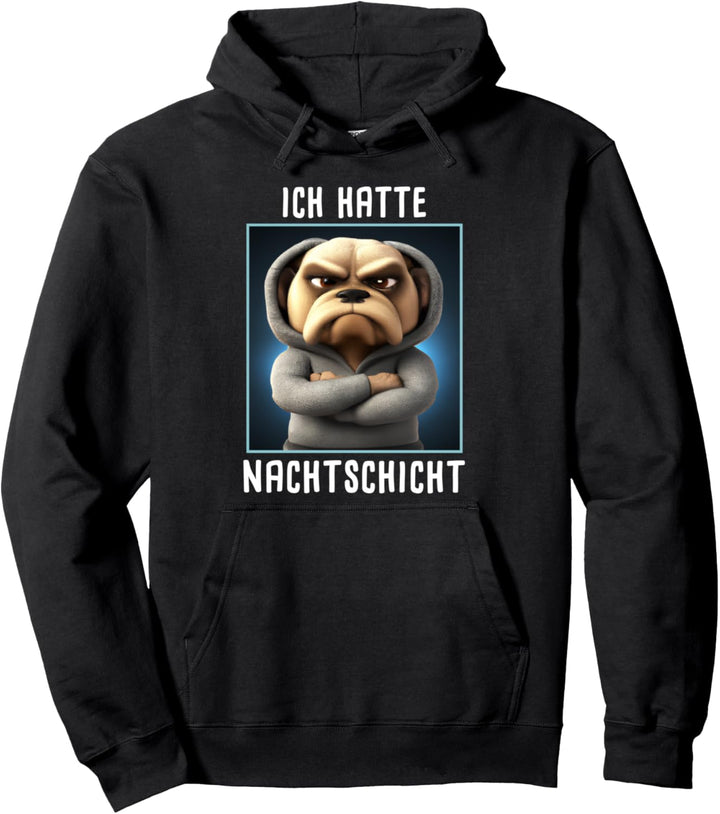 Ich Hatte Nachtschicht Pullover Hoodie