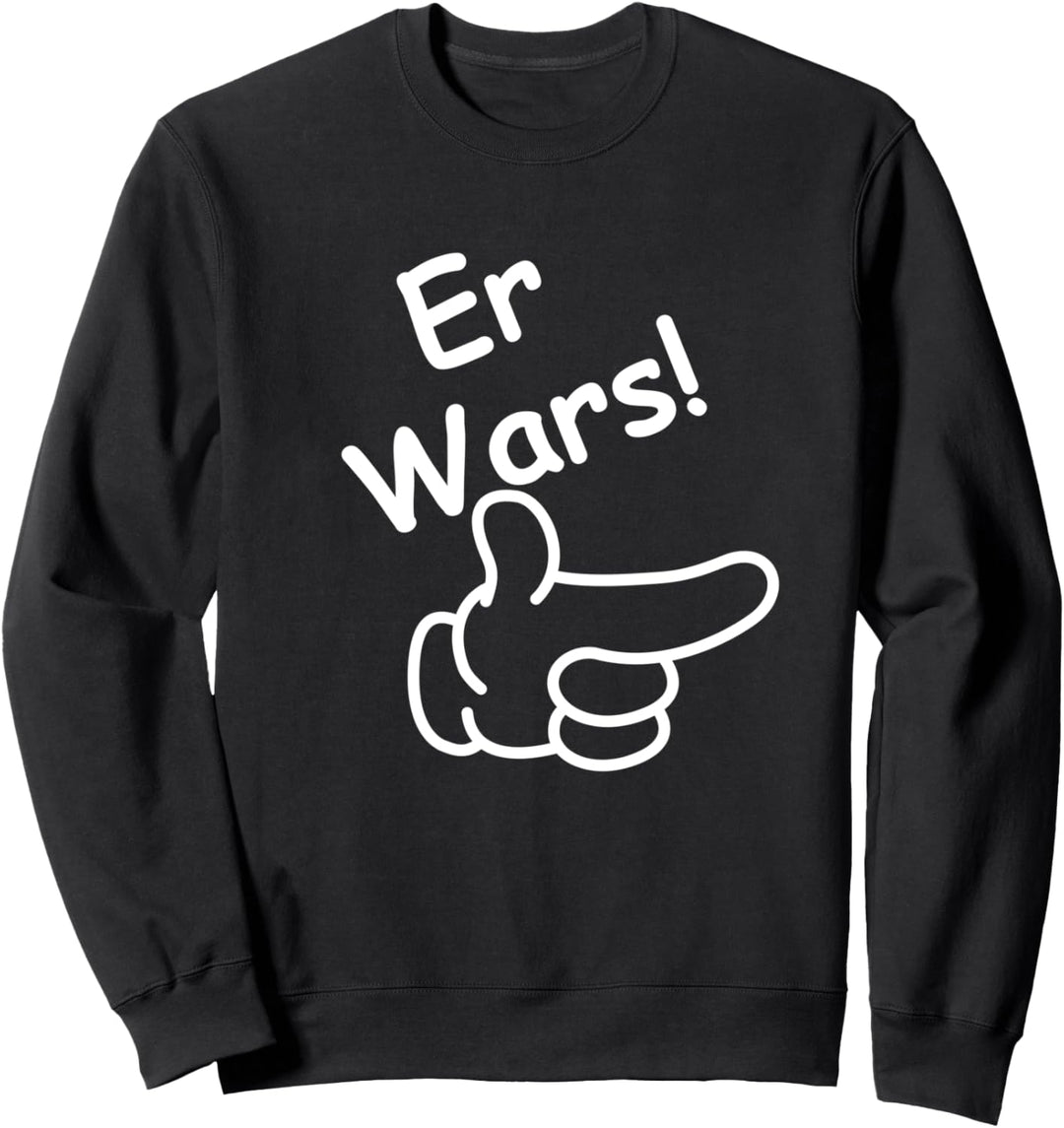 Er Wars Spruch mit Comic Hand, Herren, Damen, Kinder Er Wars Sweatshirt