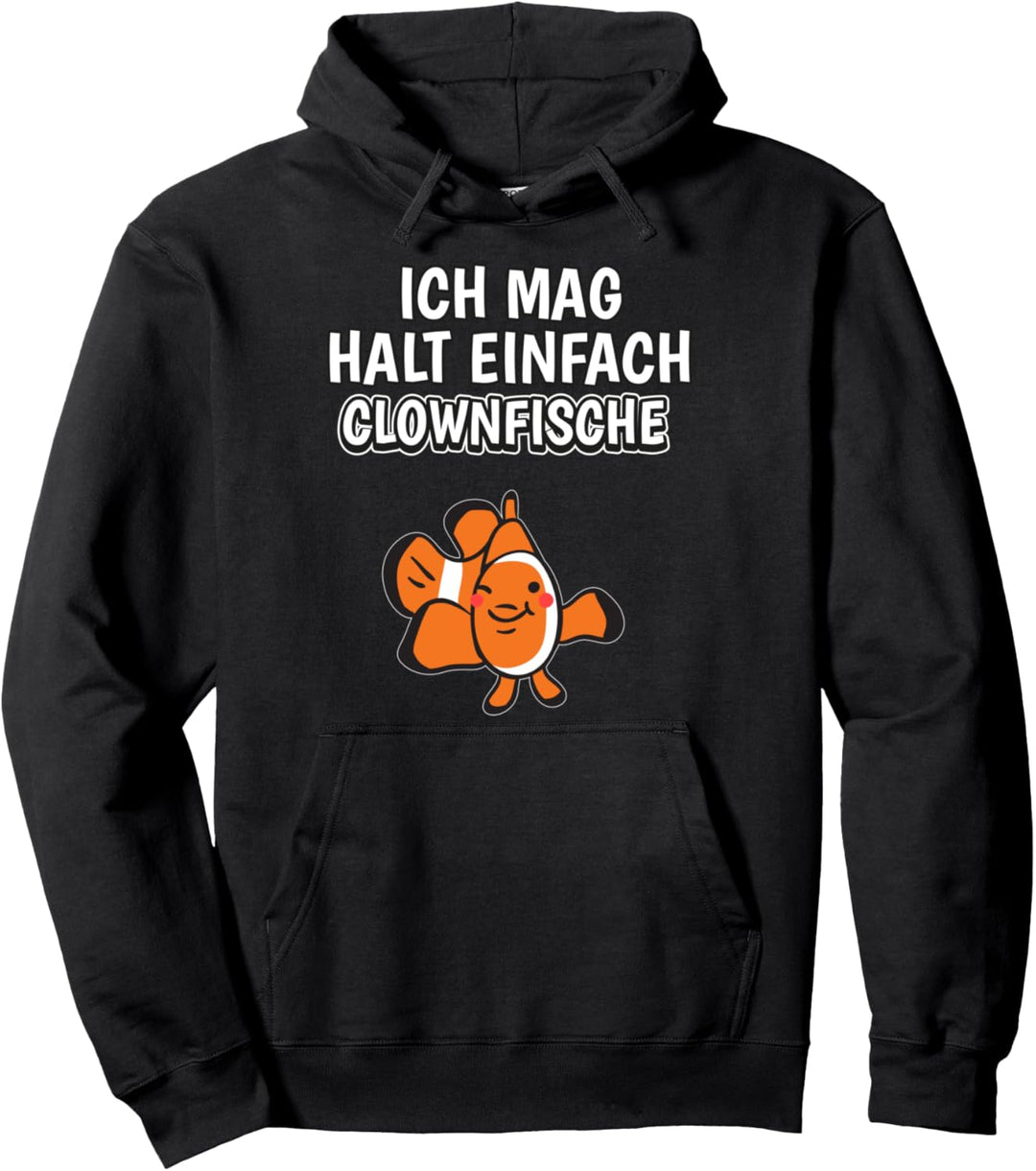 Lustiger Clownfisch Spruch Ich mag halt einfach Clownfische Pullover Hoodie