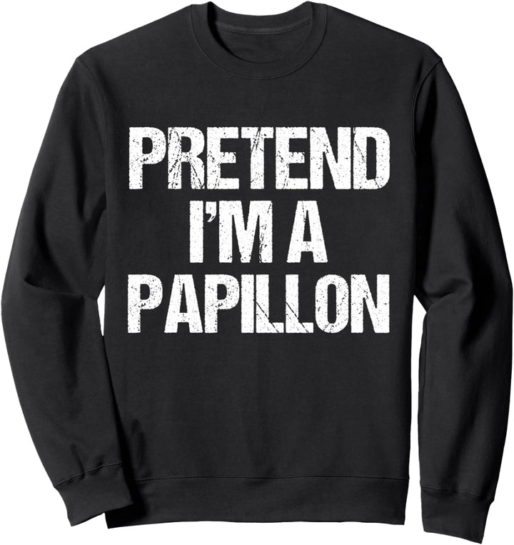 Pretend I'm An Papillon Minimalist Hundekostüm Sweatshirt