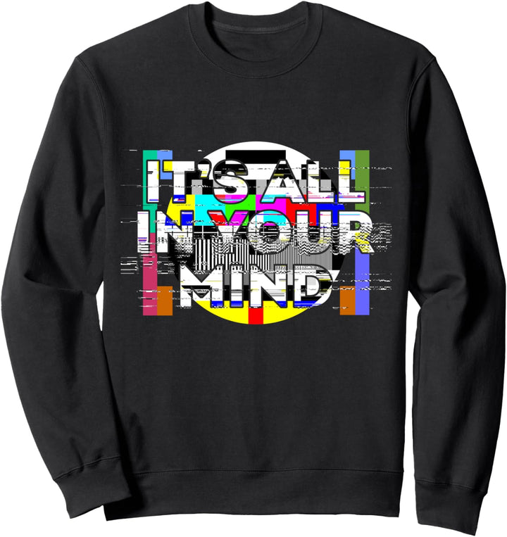 Es ist alles in Ihrem Mind Vaporwave TV Test Card Sweatshirt