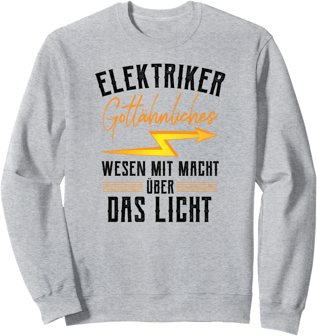 Elektriker Gottähnliches Wesen mit Macht über Das Licht Sweatshirt
