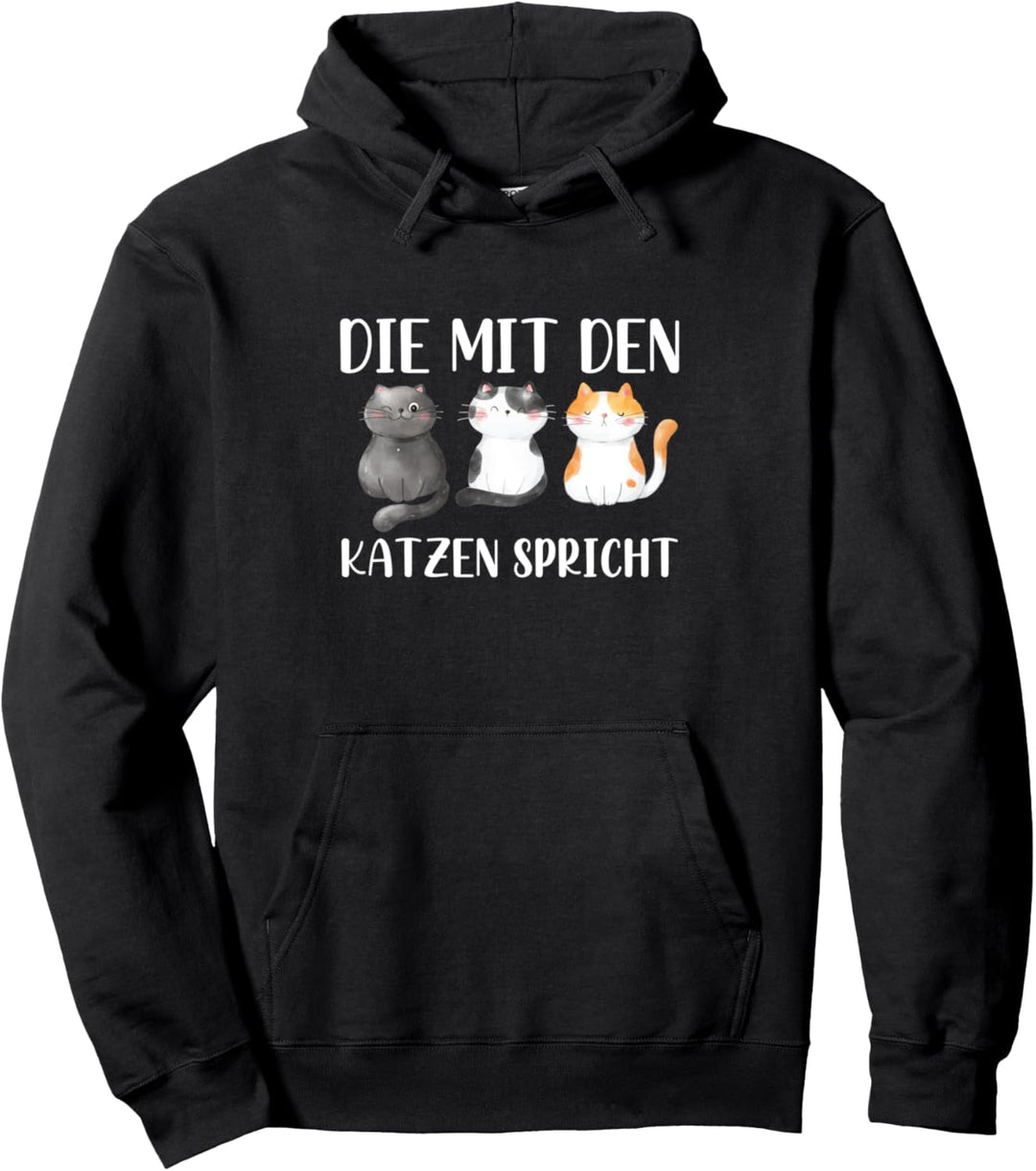 Die Mit Den Katzen Spricht Katzenbesitzer Katze Spruch Pullover Hoodie