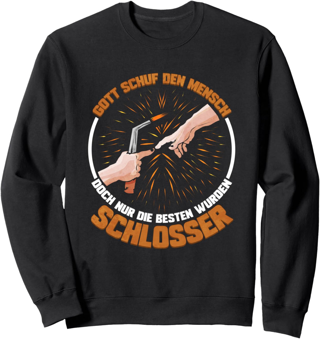 Gott schuf Schlosser - Metallbauer Schweisser Beruf Geschenk Sweatshirt