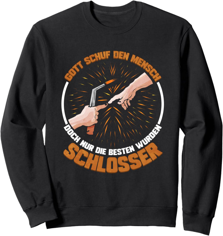 Gott schuf Schlosser - Metallbauer Schweisser Beruf Geschenk Sweatshirt