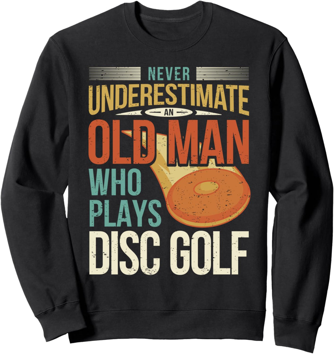 Lustiger Disc Golf Papa Vater Opa Grossvater I Alter Mann Sweatshirt