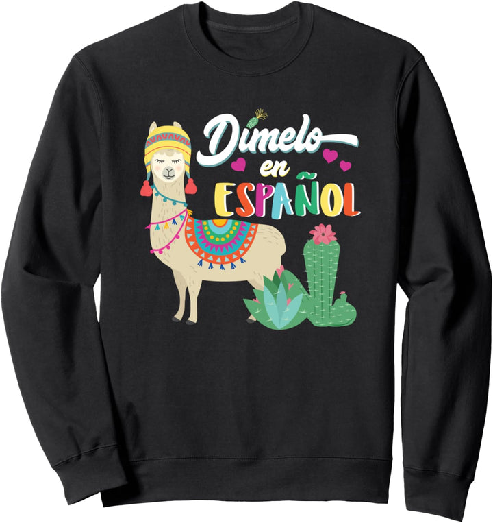 Spanish Teacher Dimelo en Español Spanish Club T-shirt Sweatshirt