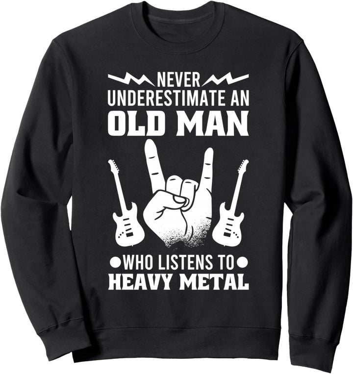 Ein alter Mann, der hört Heavy Metal Heavy Metal Sweatshirt
