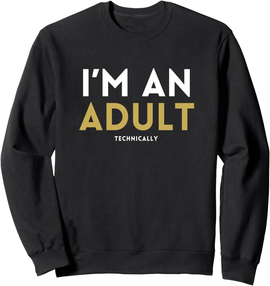 Ich bin ein Erwachsener Technisch Lustiger 18. Sweatshirt