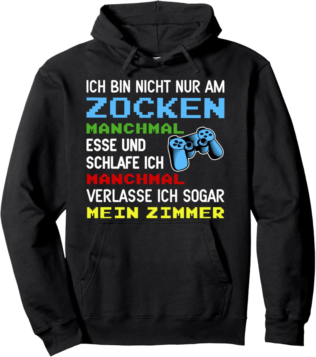 Gamer Ich Bin Nicht Nur Am Zocken für Gaming Fan & Zocker Pullover Hoodie
