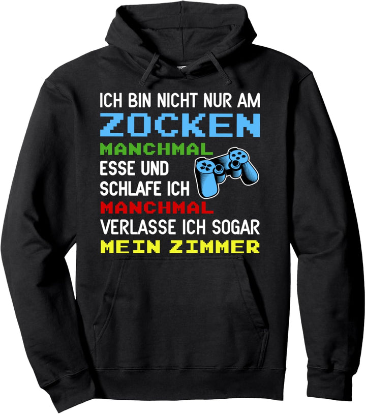 Gamer Ich Bin Nicht Nur Am Zocken für Gaming Fan & Zocker Pullover Hoodie