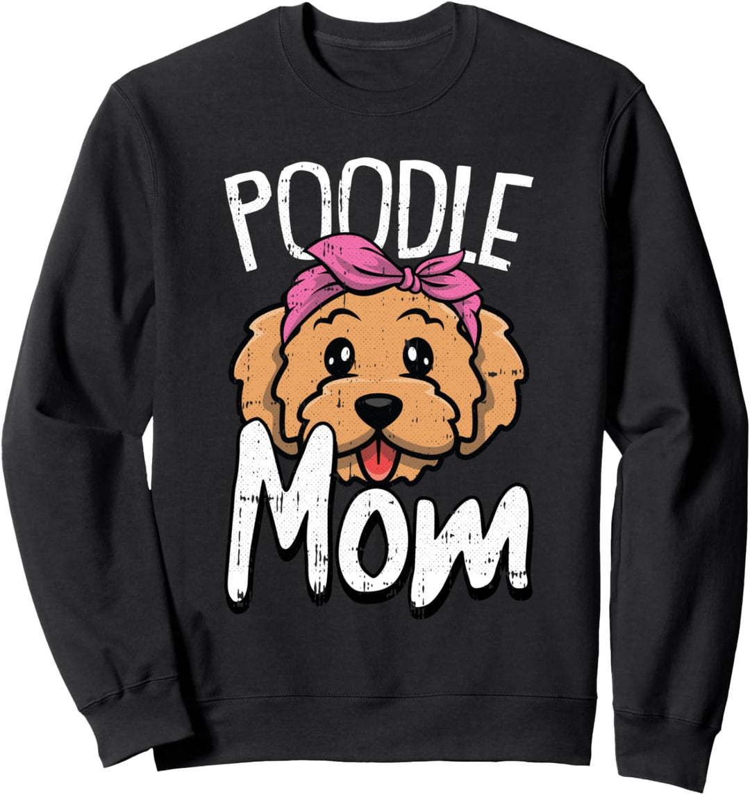 Poodle Mom Dog Cute Puppy Doggie Pet Animal Lover Mama Sweatshirt