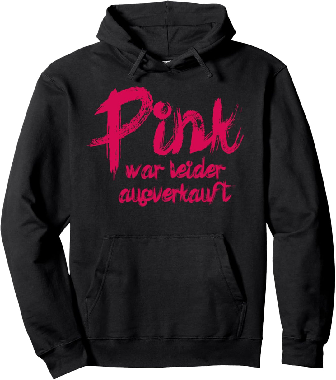 Pink war leider ausverkauft Pullover Hoodie