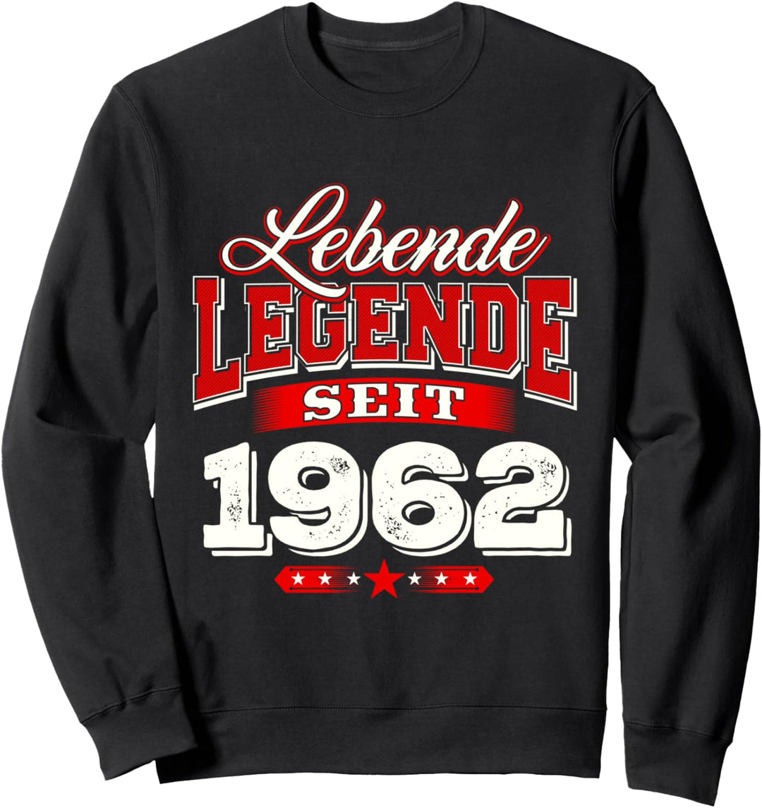 Lebende Legende seit 1962 Geburtsjahr Geburtstag Birthday Sweatshirt