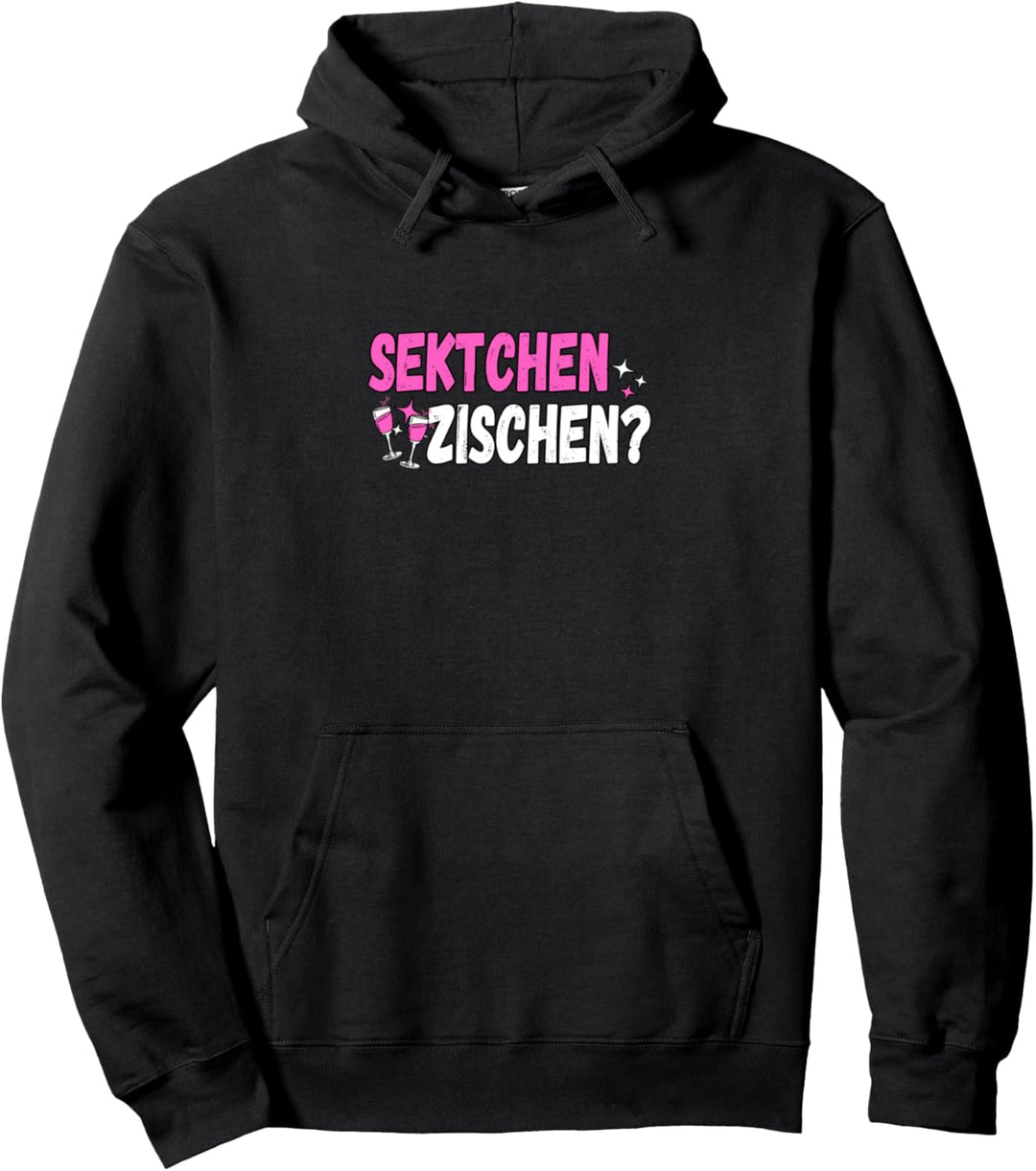 Sektchen Zischen? Sekt Modus Mädels Abend Lustiges Pullover Hoodie