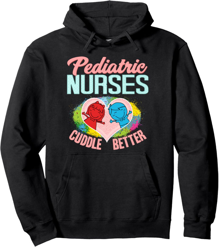 Cute Pediatric Nurses Cuddle Better Registered Nursing Pullover Hoodie
