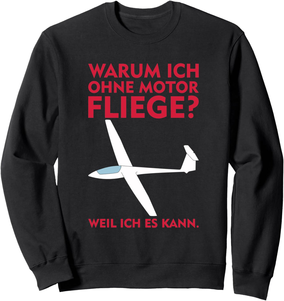 Segelflieger Spruch lustig Segelflugzeug Segelfliegen Pilot Sweatshirt