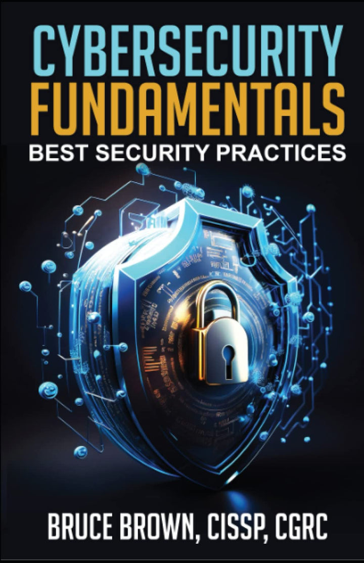 Cybersecurity Fundamentals: Best Security Practices (cybersecurity beginner, Band 1), Taschenbuch