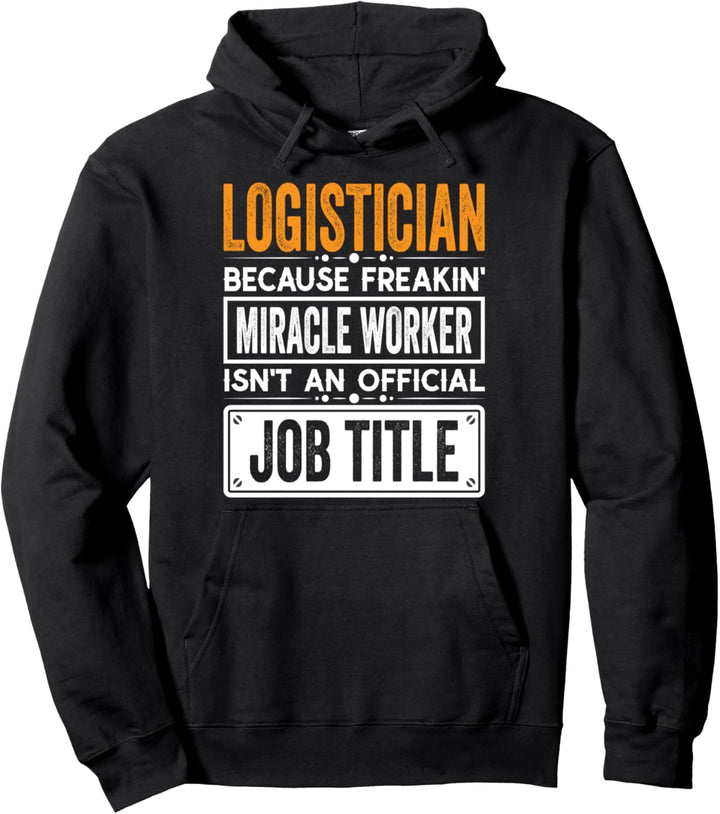 Logistician Official Job Title - Funny Logisticians Job Pullover Hoodie