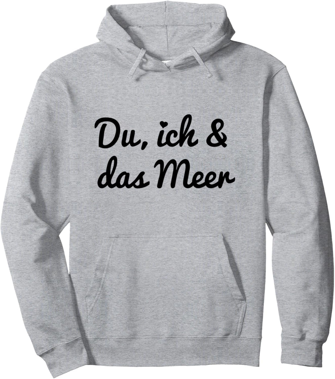 Du ich und das Meer Liebe Norddeutschland Anker Meer Pullover Hoodie