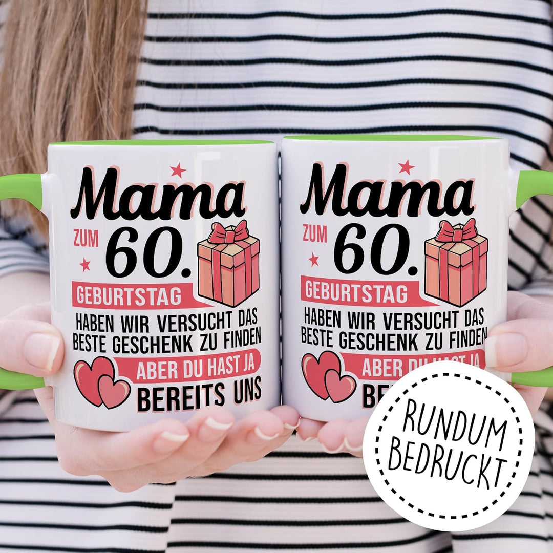 Tasse Mama Geschenk Mama zum 60. Geburtstag haben wir versucht das beste Geschenk zu finden, aber du