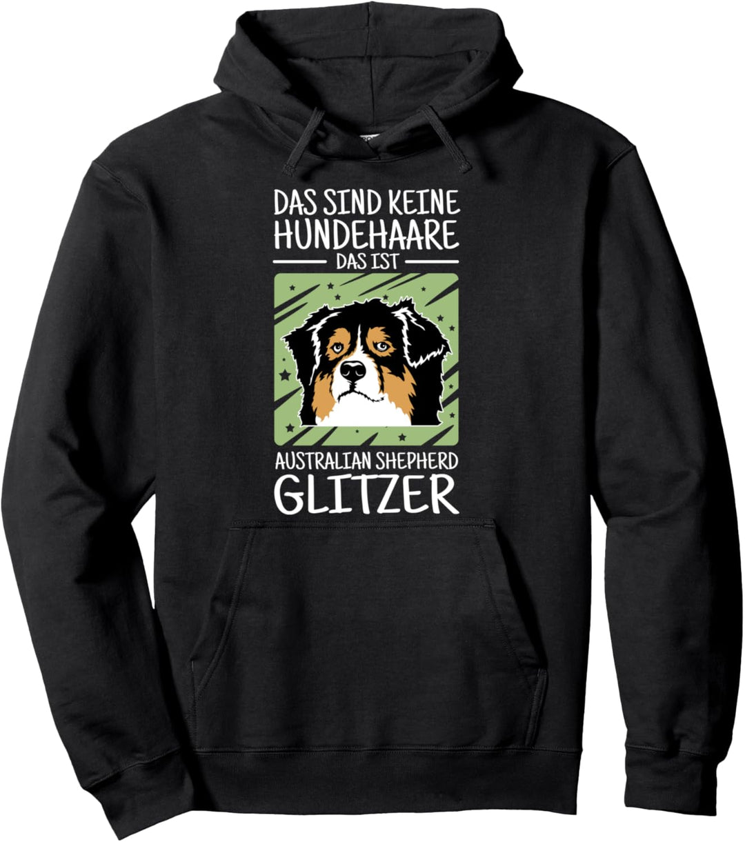 Das sind keine Hundehaare - Australian Shepherd Glitzer Pullover Hoodie