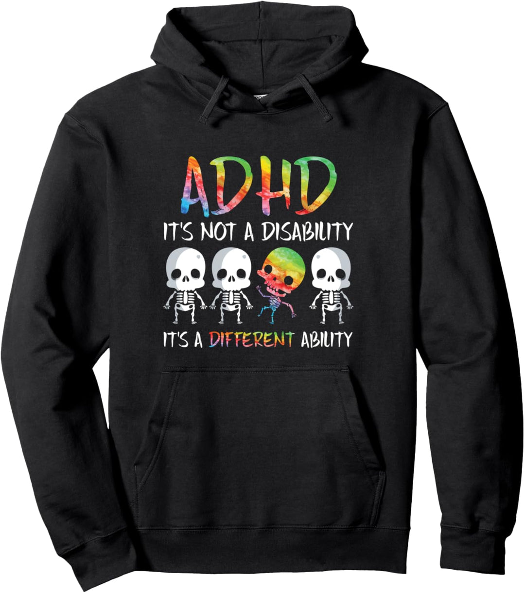 ADHD It's Not Disability It's A Different Ability Skeleton Pullover Hoodie
