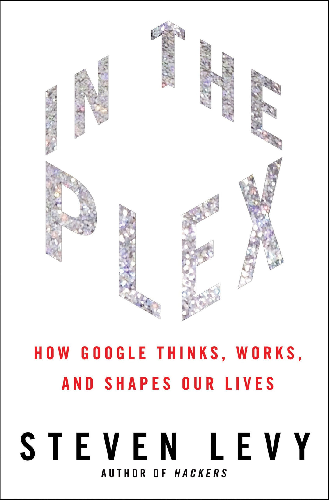 In the Plex: How Google Thinks, Works, and Shapes Our Lives, Gebundenes Buch