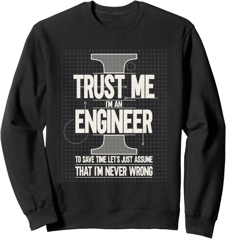 Trust Me I'm An Engineer Definition Costume Funny Gift Sweatshirt