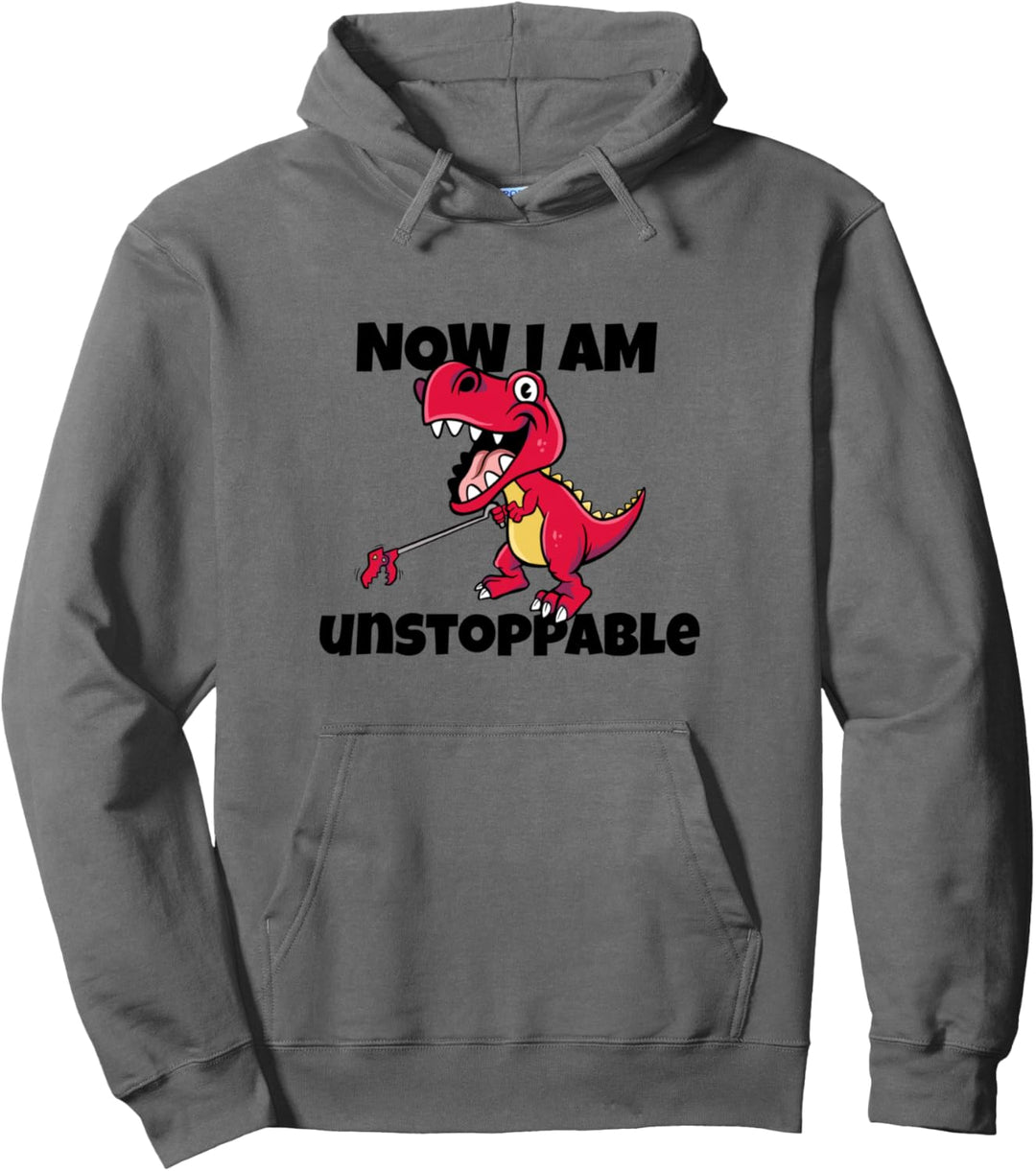 Now I'm Unstoppable - Funny Unstoppable T-Rex Pun Dinosaur Pullover Hoodie