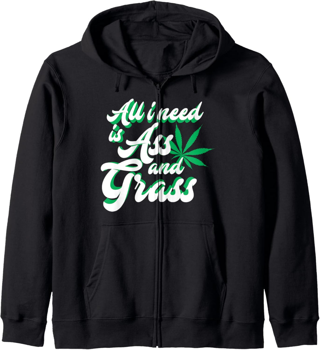 Alles was ich brauche ist Arsch Kapuzenjacke