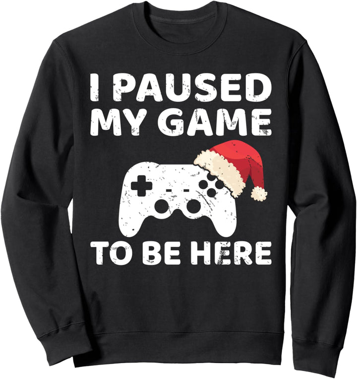 Ich habe mein Spiel angehalten, um hier zu sein - Gaming Christmas Video Gamer Sweatshirt