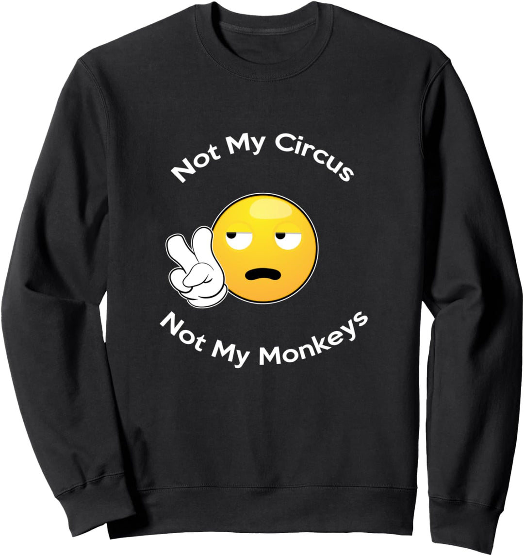 Sarkastisch nicht mein Zirkus - witzige Grafik Sweatshirt