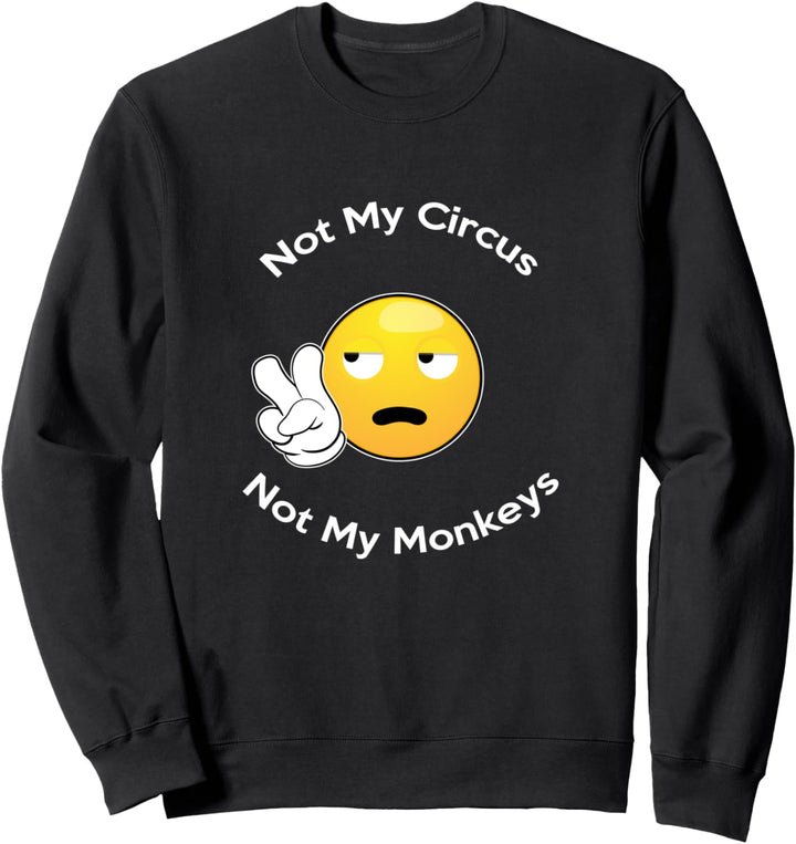 Sarkastisch nicht mein Zirkus - witzige Grafik Sweatshirt