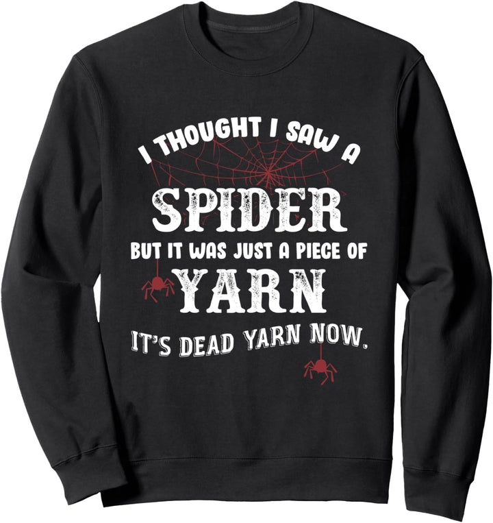 Ich dachte, ich hätte Spinne gesehen, es war ein Stück Garn Sweatshirt