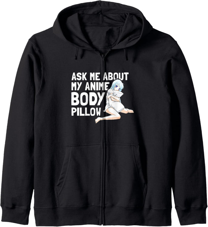 Ask Me About My Anime Body Pillow - Funny Anime Kawaii Otaku Kapuzenjacke
