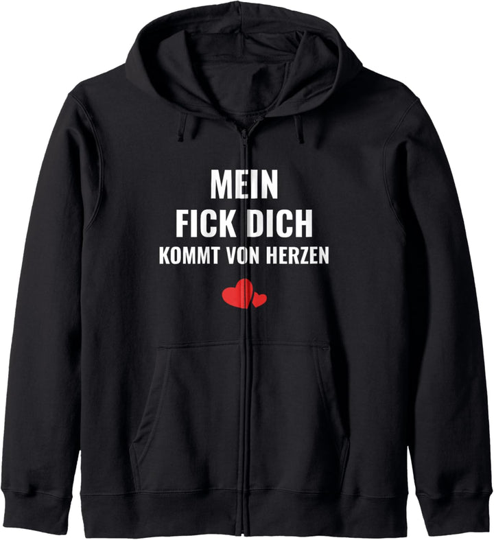 Frech Provokant Mein Fick Dich kommt von Herzen Ironie Kapuzenjacke