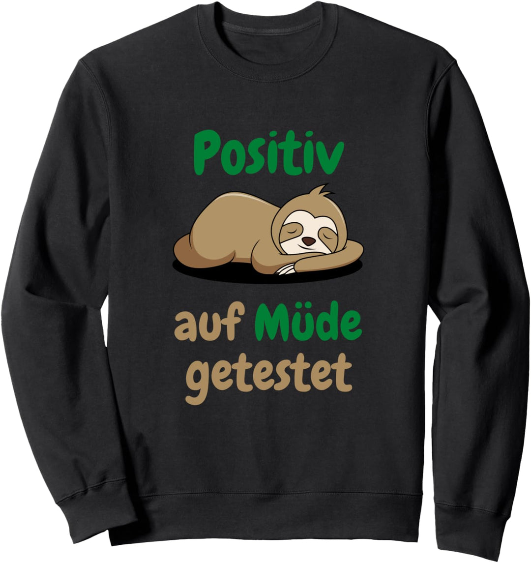 Faultier Positiv auf Müde getestet Lustig Fun Schlafshirt Sweatshirt